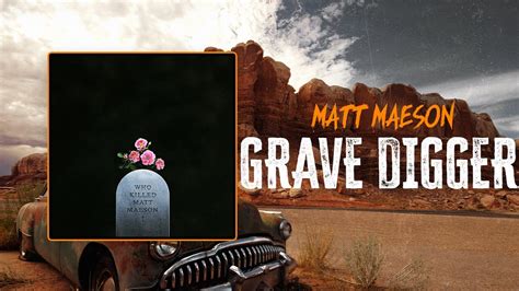 youtube grave digger|Matt Maeson .